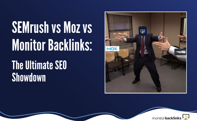 semrush-vs-moz-vs-monitor-backlinks